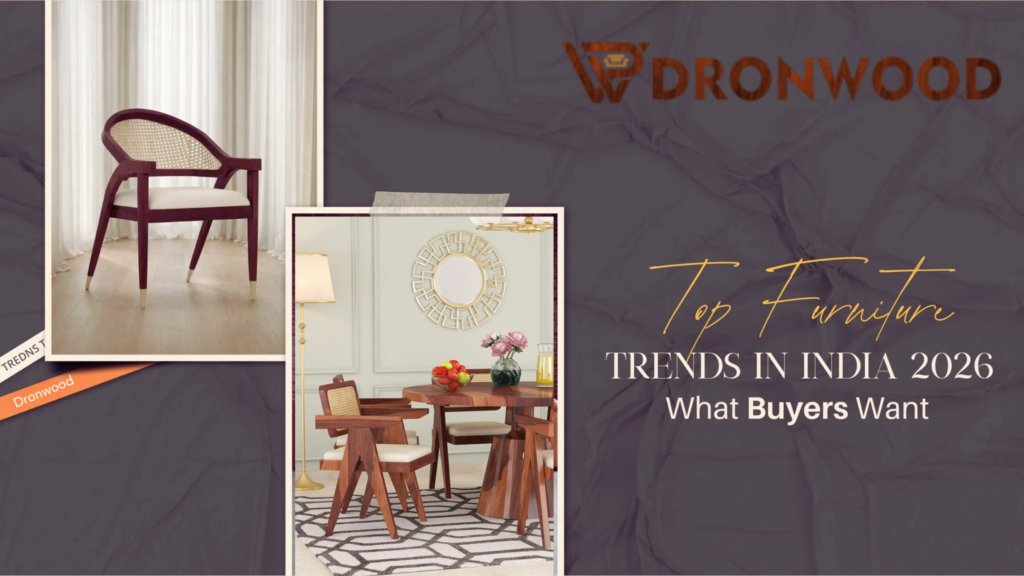 Top Furniture Trends in India 2026 What Buyers Want
